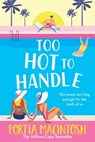 Too Hot to Handle - Portia Macintosh - 9781804267493