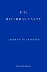 The Birthday Party - Laurent Mauvignier - 9781804270226