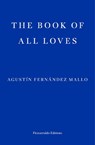The Book of All Loves - Agustin Fernandez Mallo - 9781804270790