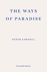 The Ways of Paradise - Peter Cornell - 9781804271063