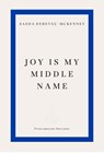 Joy Is My Middle Name - Sasha Debevec-McKenney - 9781804271872