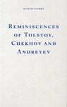 Reminiscences of Tolstoy, Chekhov and Andreyev - Maxim Gorky - 9781804271971