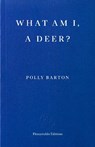 What Am I, A Deer? - Polly Barton - 9781804272176