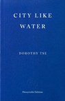 City Like Water - Dorothy Tse - 9781804272282