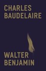 Charles Baudelaire - Walter Benjamin - 9781804290453