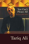 You Can't Please All - Tariq Ali - 9781804290903