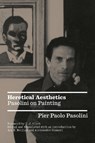 Heretical Aesthetics - Pier Paolo Pasolini - 9781804291283
