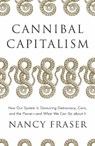 Cannibal Capitalism - Nancy Fraser - 9781804292587