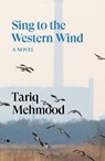 Sing to the Western Wind - Tariq Mehmood - 9781804295342
