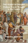 The Years of Theory - Fredric Jameson - 9781804295892