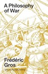 A Philosophy of War - Frederic Gros - 9781804296028