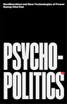 Psychopolitics - Byung-Chul Han - 9781804298428