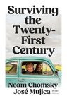 Surviving the 21st Century - Noam Chomsky ; Jose Mujica - 9781804299517