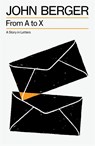 From A to X - John Berger - 9781804299890