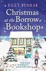 Christmas at the Borrow a Bookshop - Kiley Dunbar - 9781804360033