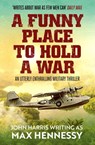 A Funny Place to Hold a War - Max Hennessy - 9781804360583