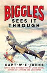 Biggles Sees It Through - Captain W. E. Johns - 9781804360613
