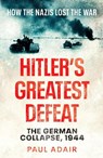 Hitler's Greatest Defeat - Paul Adair - 9781804361542