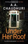Under Her Roof - A. A. Chaudhuri - 9781804362952