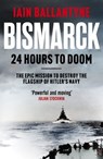 Bismarck: 24 Hours to Doom - Iain Ballantyne - 9781804363416