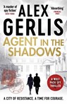 Agent in the Shadows - Alex Gerlis - 9781804363423