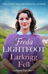 Larkrigg Fell - Freda Lightfoot - 9781804363508