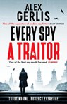Every Spy a Traitor - Alex Gerlis - 9781804363768