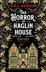 The Horror of Haglin House - M.R.C. Kasasian - 9781804363935