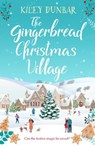 The Gingerbread Christmas Village - Kiley Dunbar - 9781804364581