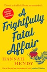 A Frightfully Fatal Affair - Hannah Hendy - 9781804364710