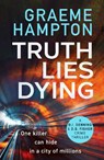 Truth Lies Dying - Graeme Hampton - 9781804365427