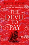 The Devil to Pay - Katie Daysh - 9781804365687
