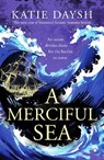 A Merciful Sea - Katie Daysh - 9781804366912