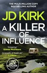 A Killer of Influence - JD Kirk - 9781804368343