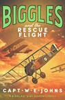 Biggles and the Rescue Flight - Captain W. E. Johns - 9781804368657