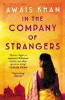 In The Company of Strangers - Awais Khan - 9781804369036