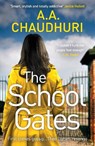The School Gates - A. A. Chaudhuri - 9781804369838