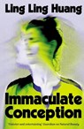Immaculate Conception - Ling Ling Huang - 9781804369937