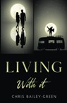 Living With It - Chris Bailey-Green - 9781804390368