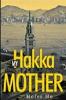 My Hakka Mother - Hofer Ho - 9781804393062