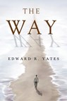 The Way - Edward R. Yates - 9781804396384