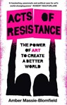 Acts of Resistance - Amber Massie-Blomfield - 9781804440513