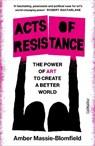Acts of Resistance - Amber Massie-Blomfield - 9781804441800