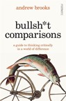 Bullsh*t Comparisons - Andrew Brooks - 9781804441817