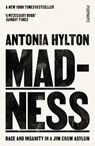 Madness - Antonia Hylton - 9781804441886