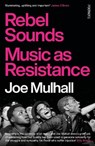 Rebel Sounds - Joe Mulhall - 9781804442241