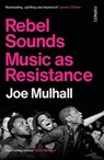 Rebel Sounds - Joe Mulhall - 9781804442241