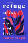 Refuge: Stories of War (and Love) - Sunny Singh - 9781804442302