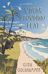 Where Snowbirds Play – limited hardback edition - Gina Goldhammer - 9781804471579