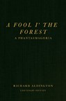 A Fool i’ the Forest - Richard Aldington - 9781804471715